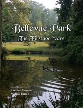 Paperback Bellevue Park the First 100 Years: An Anniversary History by Its Residents Book