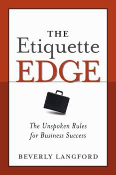 Paperback The Etiquette Edge: The Unspoken Rules for Business Success Book
