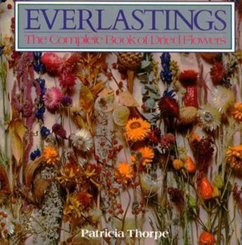 Paperback Everlastings: The Complete Book of Dried Flowers Book