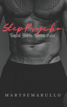 StepPsycho - Tangled Hearts, Twisted Fates SPECIAL NON DISCREET EDITION : (A dark romance duet book 1)