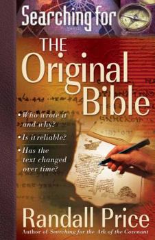 Paperback Searching for the Original Bible: *Who Wrote It and Why? *Is It Reliable? *Has the Text Changed Over Time? Book
