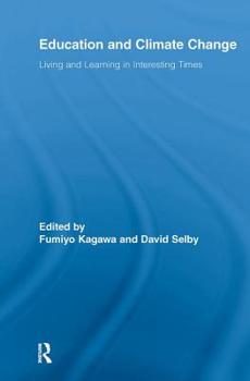 Paperback Education and Climate Change: Living and Learning in Interesting Times Book