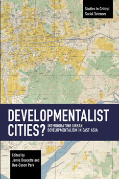 Paperback Developmentalist Cities?: Interrogating Urban Developmentalism in East Asia Book