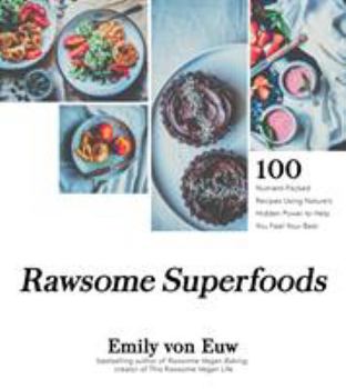 Paperback Rawsome Superfoods: 100+ Nutrient-Packed Recipes Using Nature's Hidden Power to Help You Feel Your Best Book