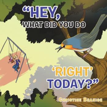 Paperback "Hey, What Did You Do 'Right' Today?" Book
