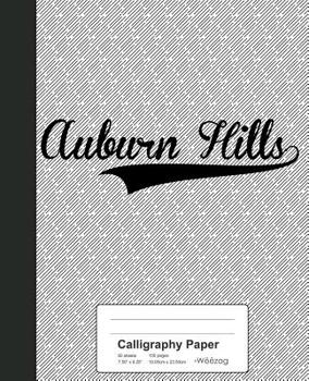 Paperback Calligraphy Paper: AUBURN HILLS Notebook Book