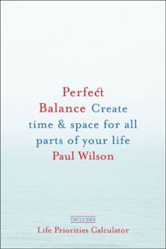 Paperback Perfect Balance: Create Time and Space for All Parts of Your Life Book