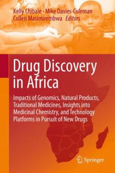 Drug Discovery in Africa: Impacts of Genomics, Natural Products, Traditional Medicines, Insights Into Medicinal Chemistry, and Technology Platforms in Pursuit of New Drugs