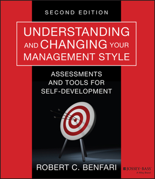 Paperback Understanding and Changing Your Management Style: Assessments and Tools for Self-Development Book