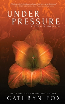 Under Pressure - Book #3 of the Dossier