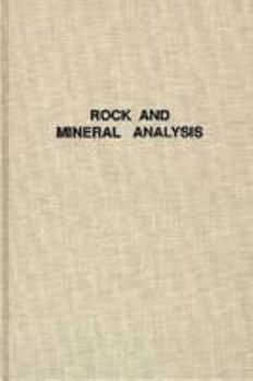 Rock and Mineral Analysis - Book #27 of the Chemical Analysis: A Series of Monographs on Analytical Chemistry and Its Applications