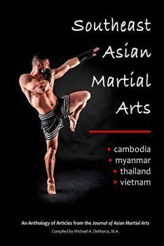 Paperback Southeast Asian Martial Arts: Cambodia, Myanmar, Thailand, Vietnam Book