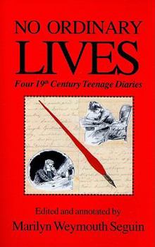 Paperback No Ordinary Lives: Four 19th Century Teenage Diaries Book