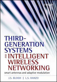 Hardcover Third-Generation Systems and Intelligent Wireless Networking: Smart Antennas and Adaptive Modulation Book