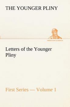 Paperback Letters of the Younger Pliny, First Series - Volume 1 Book