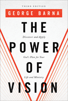 Paperback The Power of Vision: Discover and Apply God's Plan for Your Life and Ministry Book
