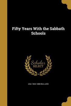 Paperback Fifty Years With the Sabbath Schools Book