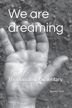 Paperback We are dreaming: The human documentary Book