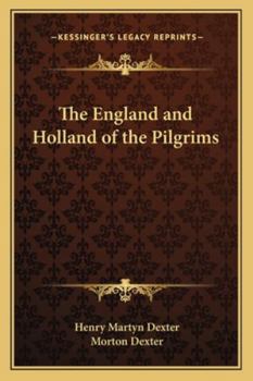 Paperback The England and Holland of the Pilgrims Book