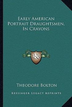 Paperback Early American Portrait Draughtsmen, In Crayons Book