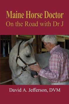 Paperback Maine Horse Doctor: On the Road with Dr J Book