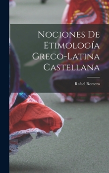 Hardcover Nociones De Etimología Greco-Latina Castellana [Spanish] Book