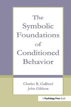 Hardcover The Symbolic Foundations of Conditioned Behavior Book