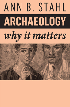 Paperback Archaeology: Why It Matters Book