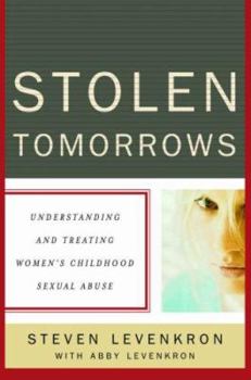 Hardcover Stolen Tomorrows: Understanding and Treating Women's Childhood Sexual Abuse Book