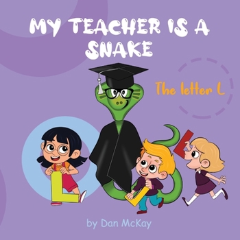 Paperback My Teacher is a Snake The Letter L Book