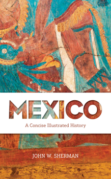 Hardcover Mexico: A Concise Illustrated History Book