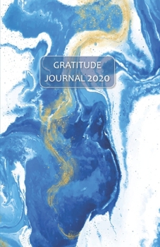 Gratitude Journal 2020: Take 5 minutes a day to reflect your day & bring joy to your life / 2020 Calendar and Dated Pages (watercolor painting in blue & white on cover)