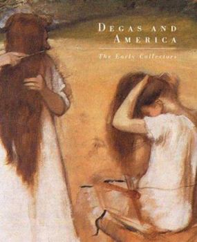 Hardcover Degas and America: The Early Collectors Book