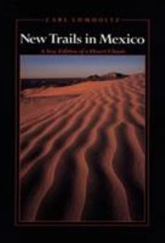 Paperback New Trails in Mexico: An Account of One Year's Exploration in North-Western Sonora, Mexico, and South-Western Arizona, 190 Book