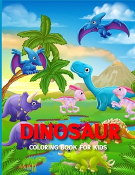 Paperback Dinosaur Coloring Book for Kids: Dinosaur activity books for kids(Fun Activities for Kids) Book