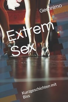 Paperback Extrem Sex: Kurzgeschichten mit Biss [German] Book