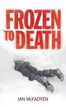Frozen to Death - Book #3 of the DI Carmichael
