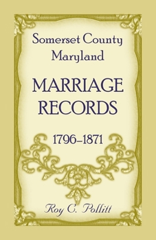 Paperback Somerset County, Maryland Marriage Records, 1796-1871 Book
