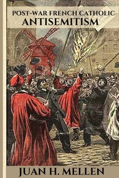 Paperback Post-War French Catholic Antisemitism Book