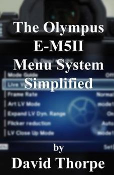 Paperback The Olympus E-M5ii Menu System Simplified Book