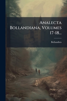 Paperback Analecta Bollandiana, Volumes 17-18... [French] Book
