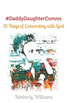 Paperback #DaddyDaughterConvos: 31 Days of Conversing with God Book