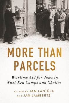 Paperback More Than Parcels: Wartime Aid for Jews in Nazi-Era Camps and Ghettos Book