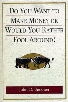 Hardcover Do You Want to Make Money or Would You Rather Fool Around? Book