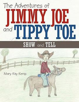 Paperback The Adventures of Jimmy Joe and Tippy Toe: Show and Tell Book