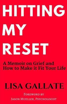 Paperback Hitting My Reset: A Memoir on Grief and How to Make It Fit Your Life Book