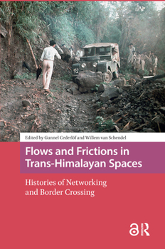Hardcover Flows and Frictions in Trans-Himalayan Spaces: Histories of Networking and Border Crossing Book