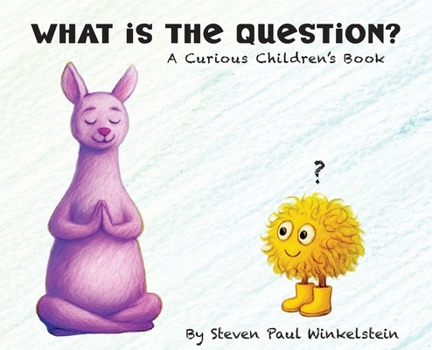 Hardcover What is the Question?: A Curious Children's Book