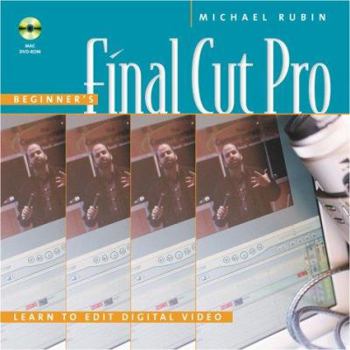 Paperback Beginner's Final Cut Pro: Learn to Edit Digital Video Book