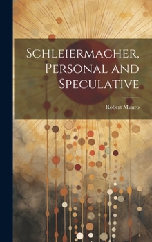 Hardcover Schleiermacher, Personal and Speculative Book